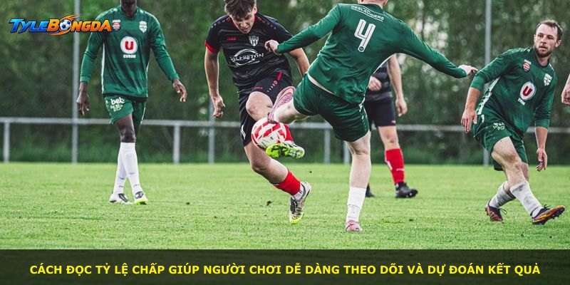 Cách đọc tỷ lệ chấp giúp người chơi dễ dàng theo dõi và dự đoán kết quả