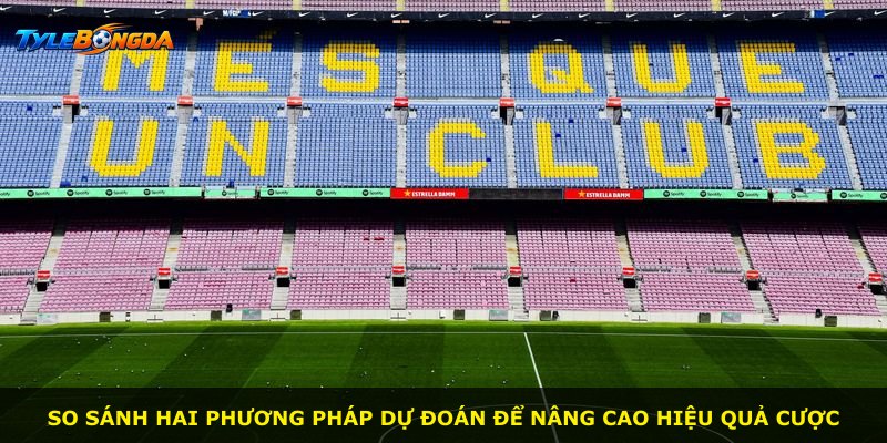 So sánh hai phương pháp dự đoán để nâng cao hiệu quả cược