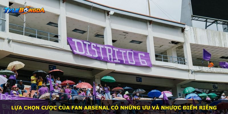 Lựa chọn cược của fan Arsenal có những ưu và nhược điểm riêng