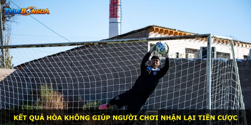 Kết quả hòa không giúp người chơi nhận lại tiền cược