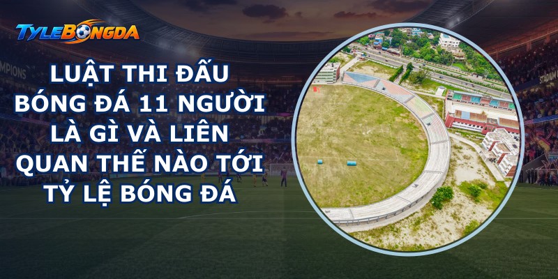 Luật thi đấu bóng đá 11 người