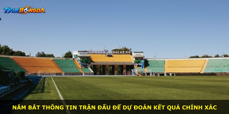 Nắm bắt thông tin trận đấu để dự đoán kết quả chính xác