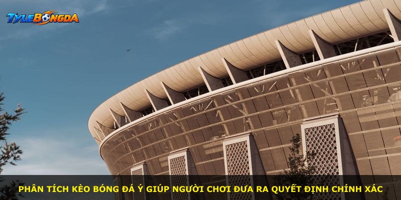 Phân tích kèo bóng đá Ý giúp người chơi đưa ra quyết định chính xác