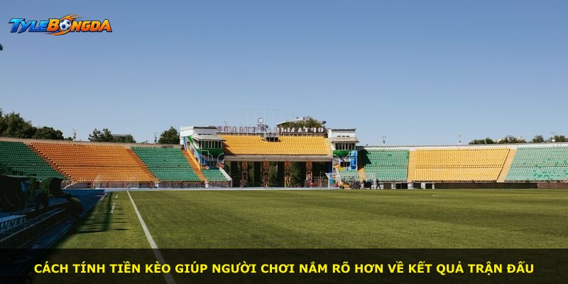 Cách tính tiền kèo giúp người chơi nắm rõ hơn về kết quả trận đấu