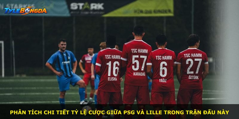 Phân tích chi tiết tỷ lệ cược giữa PSG và Lille trong trận đấu này