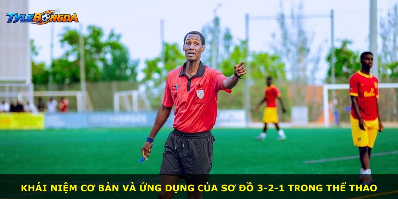 Khái niệm cơ bản và ứng dụng của sơ đồ 3-2-1 trong thể thao