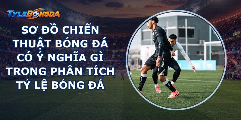 Sơ Đồ Chiến Thuật Bóng Đá