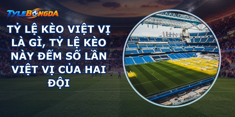 tỷ lệ kèo việt vị